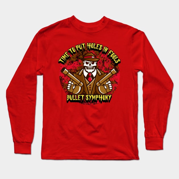 Time To Put Holes In Fools Long Sleeve T-Shirt by CTJFDesigns